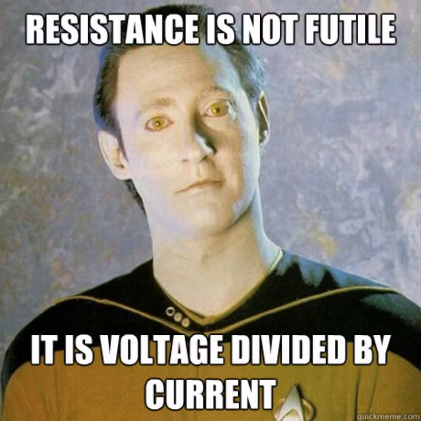 image of Data with text Resistance is not futile, it is voltage divided by current